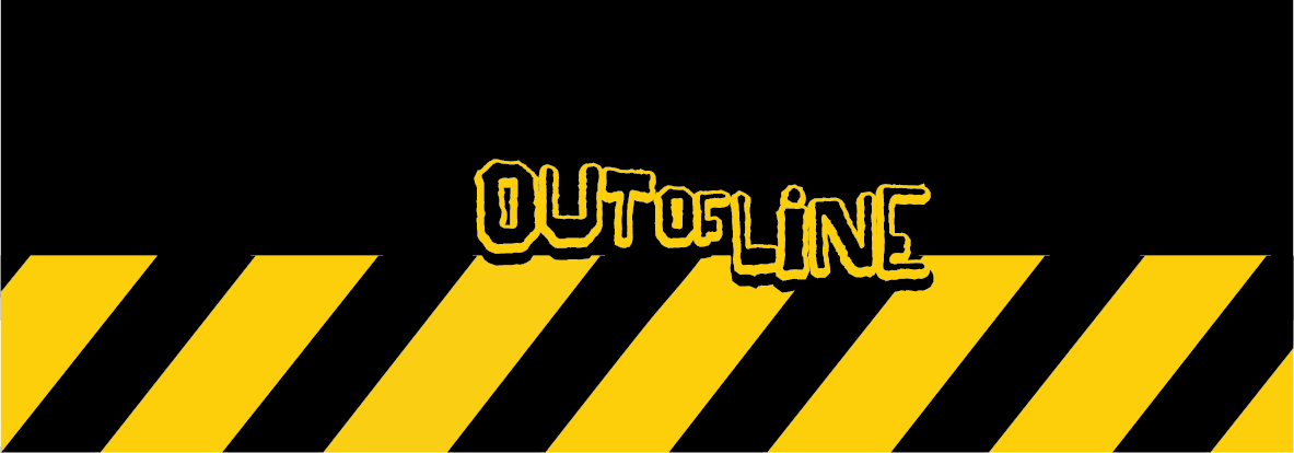 OUT of LINE